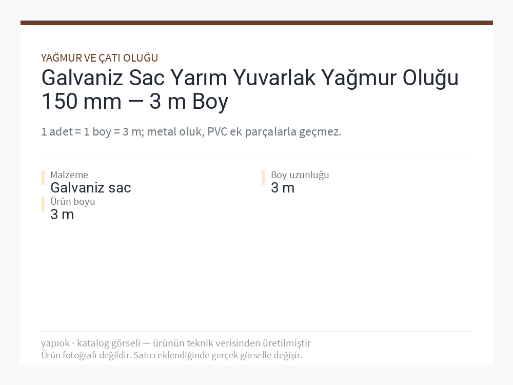 Galvaniz Sac Yarım Yuvarlak Yağmur Oluğu 150 mm — 3 m Boy