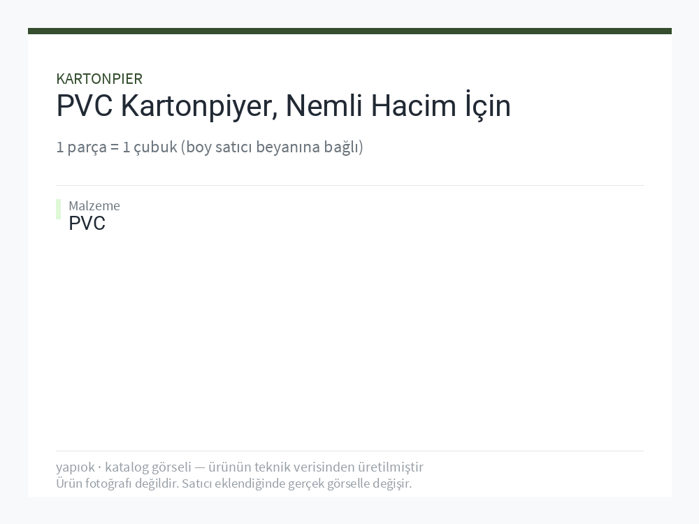 PVC Kartonpiyer, Nemli Hacim İçin
