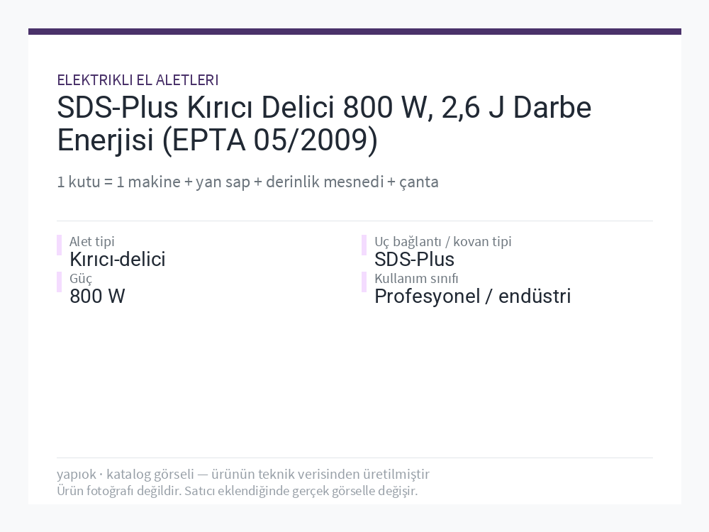 SDS-Plus Kırıcı Delici 800 W, 2,6 J Darbe Enerjisi (EPTA 05/2009)