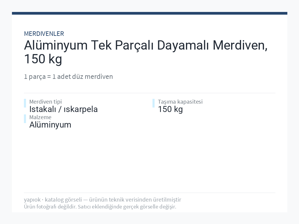 Alüminyum Tek Parçalı Dayamalı Merdiven, 150 kg