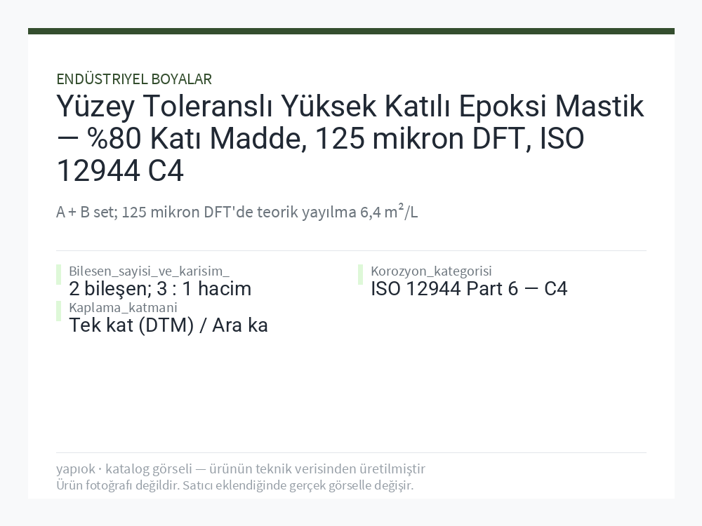 Yüzey Toleranslı Yüksek Katılı Epoksi Mastik — %80 Katı Madde, 125 mikron DFT, ISO 12944 C4