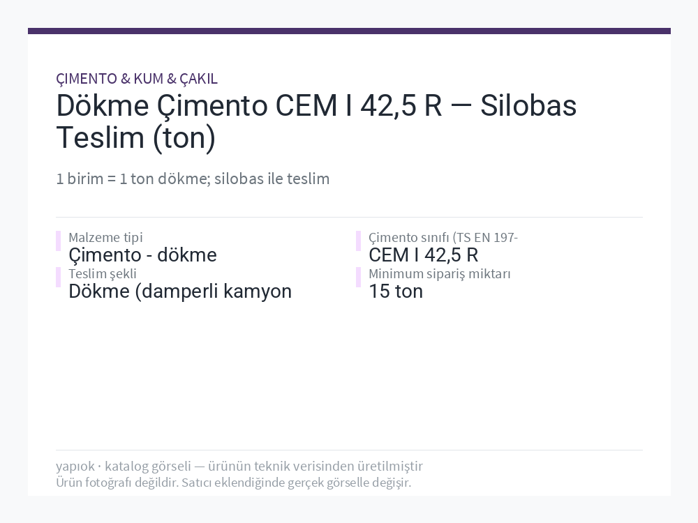 Dökme Çimento CEM I 42,5 R — Silobas Teslim (ton)