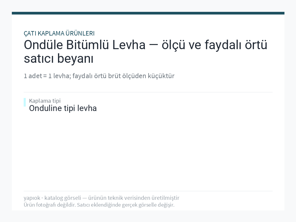 Ondüle Bitümlü Levha — ölçü ve faydalı örtü satıcı beyanı