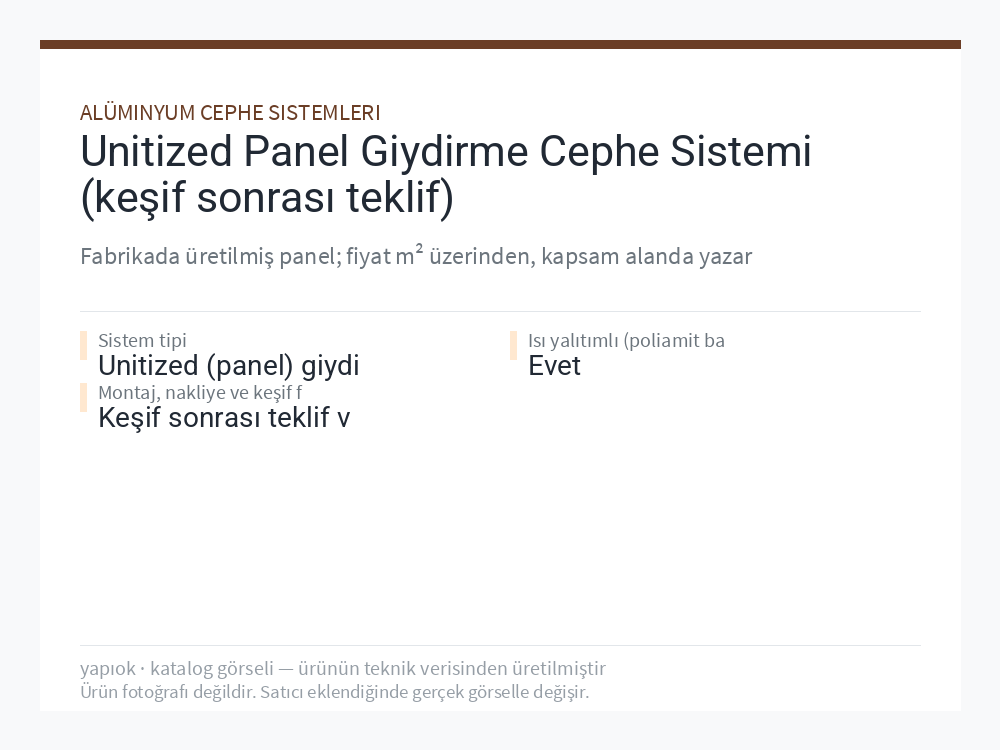Unitized Panel Giydirme Cephe Sistemi (keşif sonrası teklif)