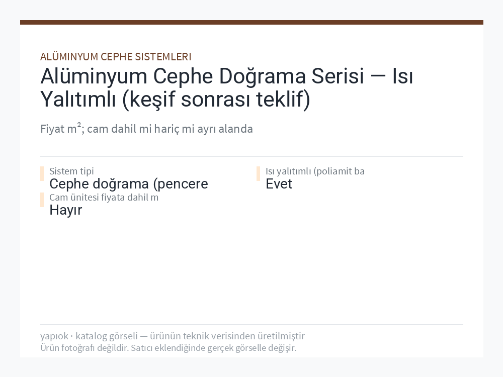 Alüminyum Cephe Doğrama Serisi — Isı Yalıtımlı (keşif sonrası teklif)