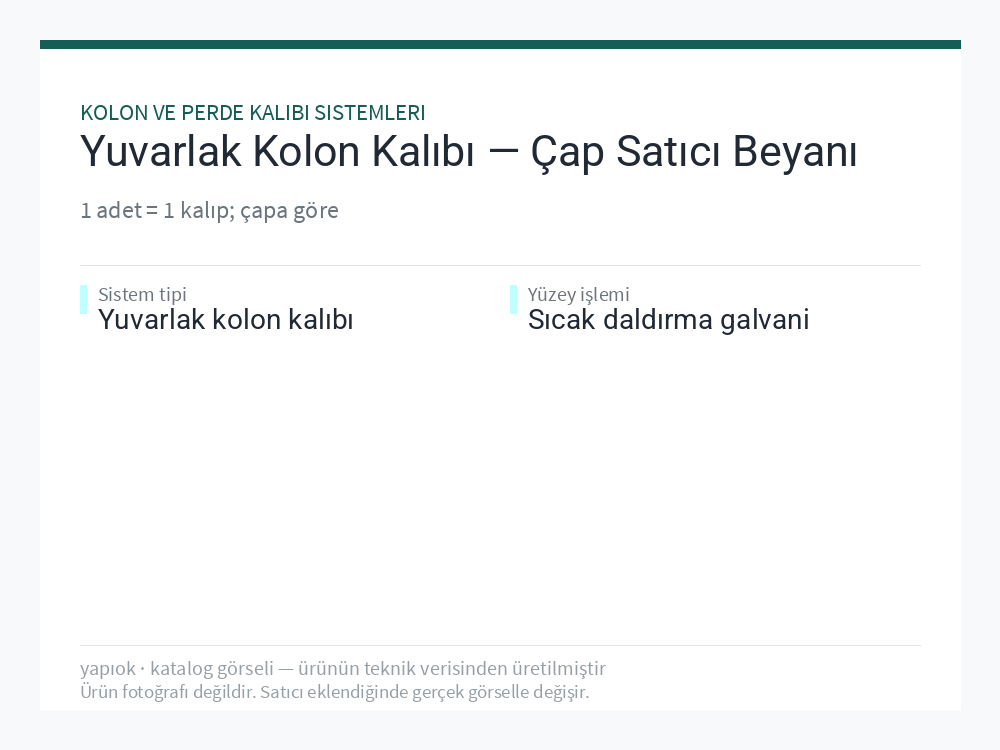 Yuvarlak Kolon Kalıbı — Çap Satıcı Beyanı