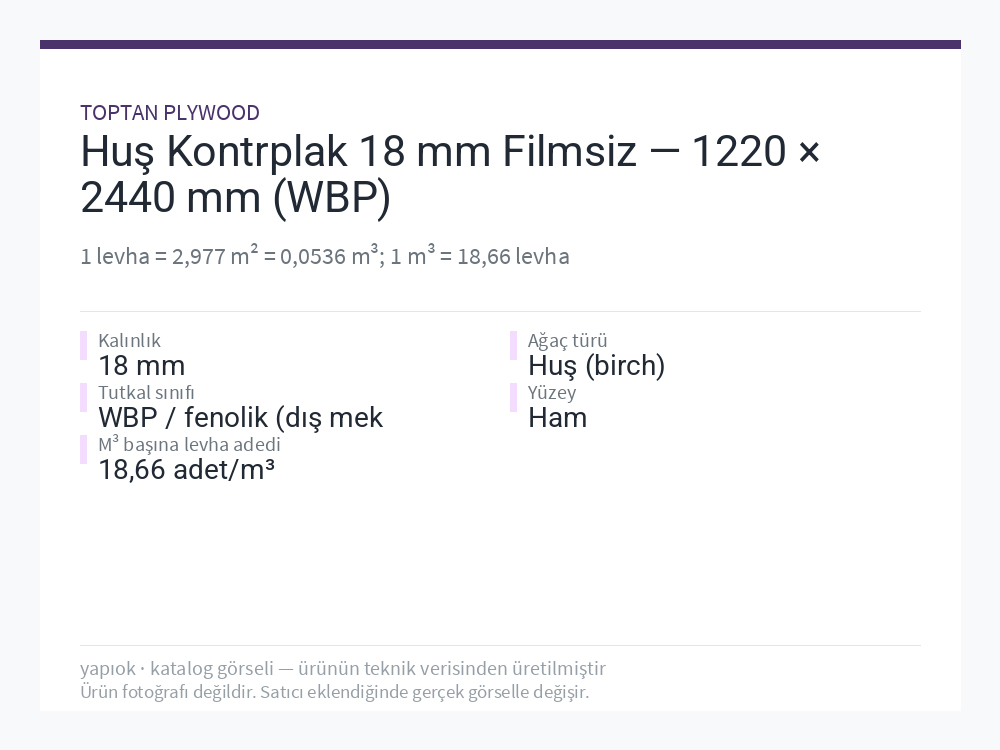 Huş Kontrplak 18 mm Filmsiz — 1220 × 2440 mm (WBP)