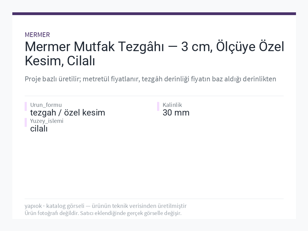 Mermer Mutfak Tezgâhı — 3 cm, Ölçüye Özel Kesim, Cilalı