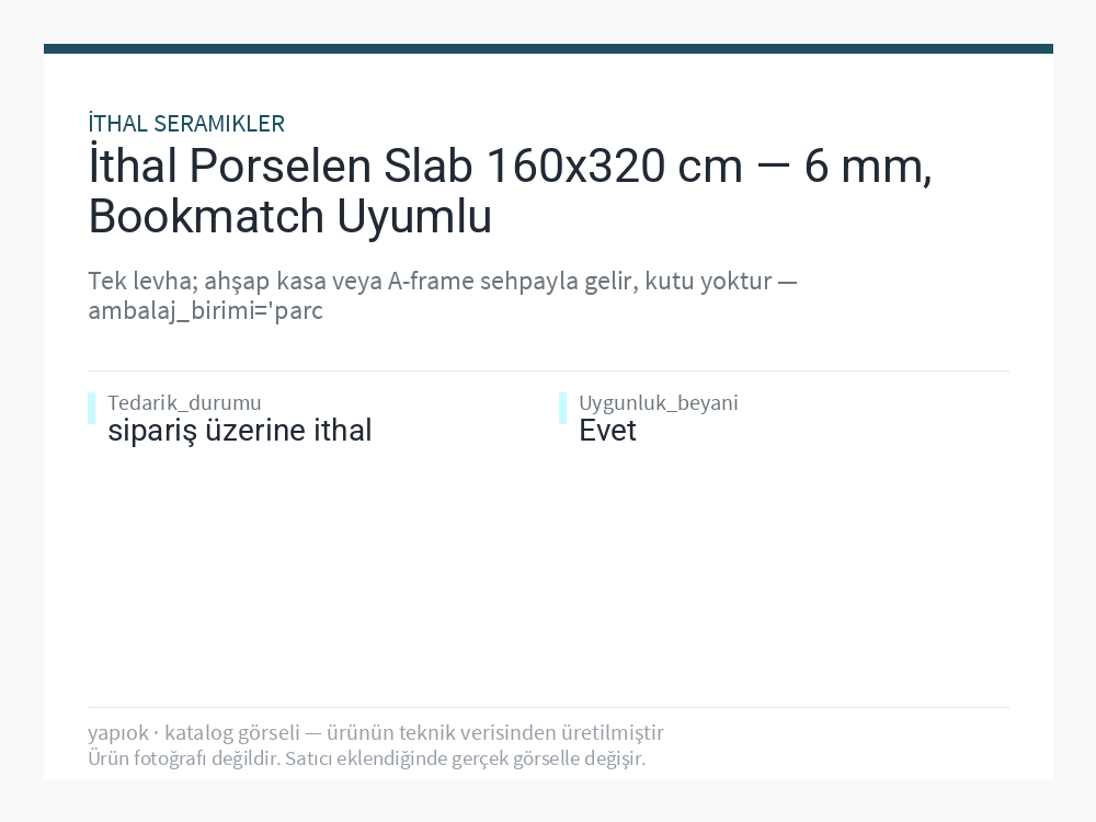 İthal Porselen Slab 160x320 cm — 6 mm, Bookmatch Uyumlu