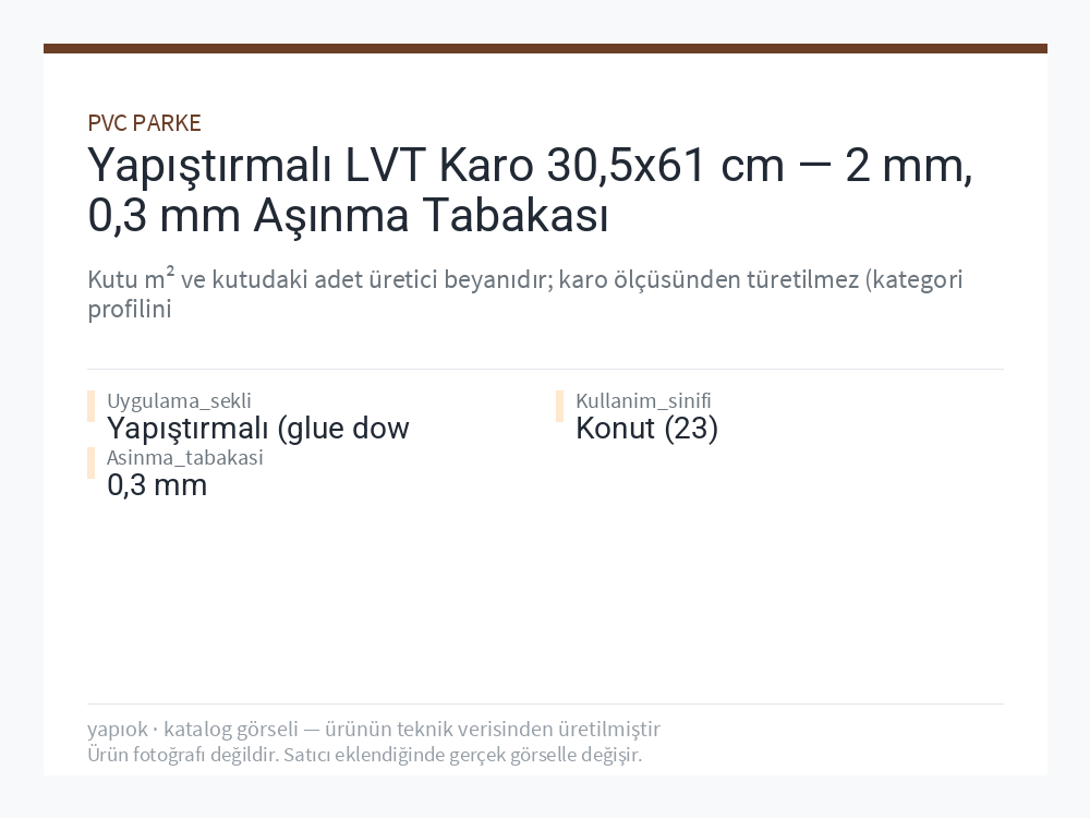 Yapıştırmalı LVT Karo 30,5x61 cm — 2 mm, 0,3 mm Aşınma Tabakası