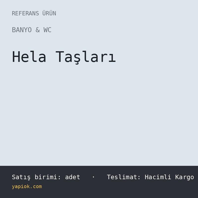 Hela Taşları — Referans Ürün (adet)