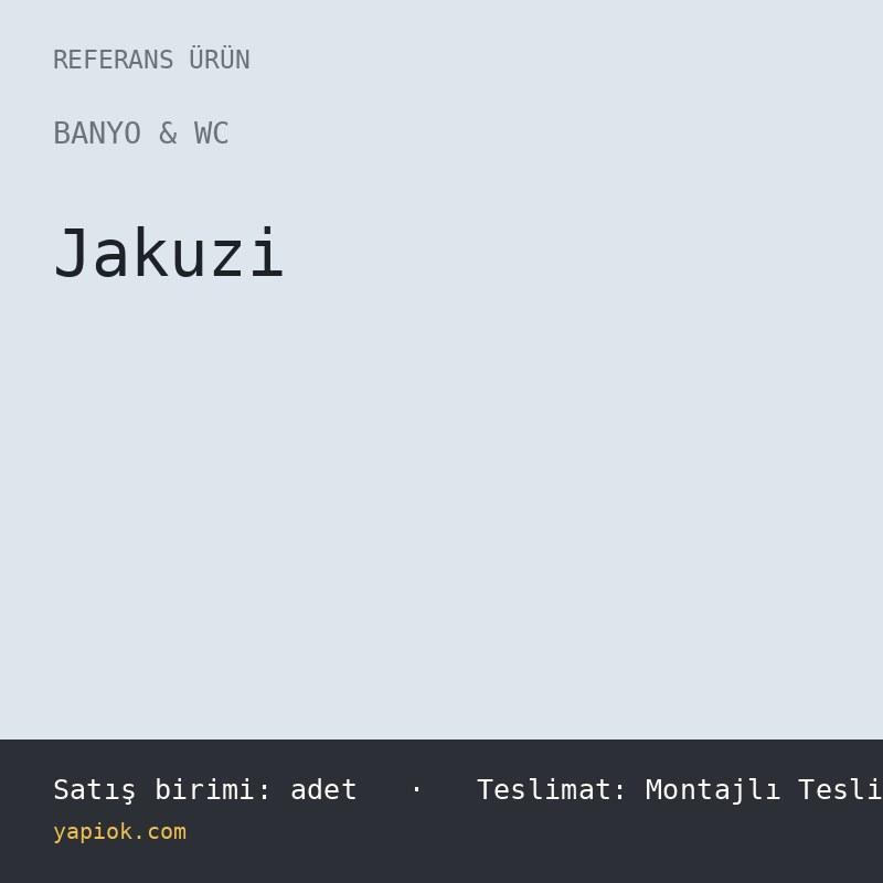 Jakuzi — Referans Ürün (adet)