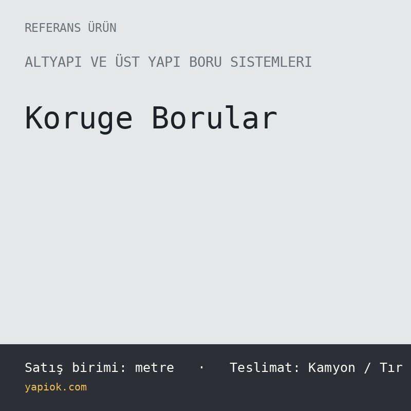 HDPE Koruge Boru DN/OD 315 mm SN8, 6 m Boy, Contalı Muflu