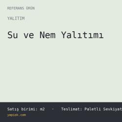 Su ve Nem Yalıtımı — Referans Ürün (m2)