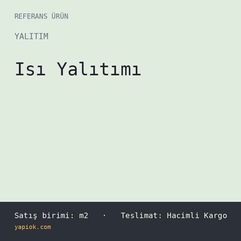 Isı Yalıtımı — Referans Ürün (m2)