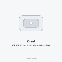 Orsel 3/4 3/4 40 cm 316L Kombi Gaz Flexi