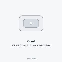 Orsel 3/4 3/4 60 cm 316L Kombi Gaz Flexi