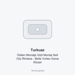 Turkuaz Üstten Montajlı Gizli Montaj Seti City Rimless Bella Vortex Asma Klozet